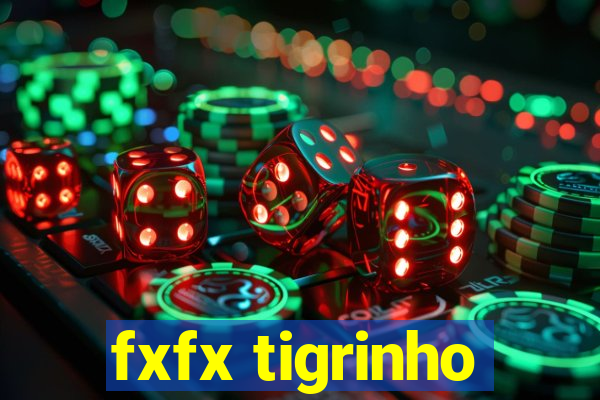 fxfx tigrinho